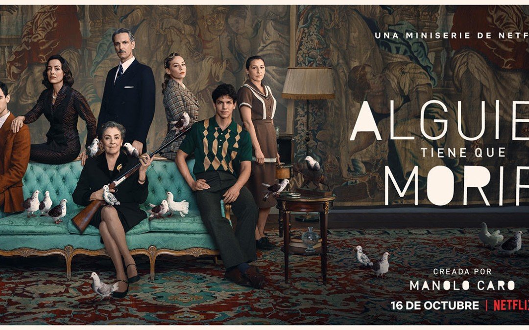  ‘Alguien tiene que morir’, la asombrosa miniserie de Manolo Caro (‘La casa de las flores’) se estrena hoy en Netflix