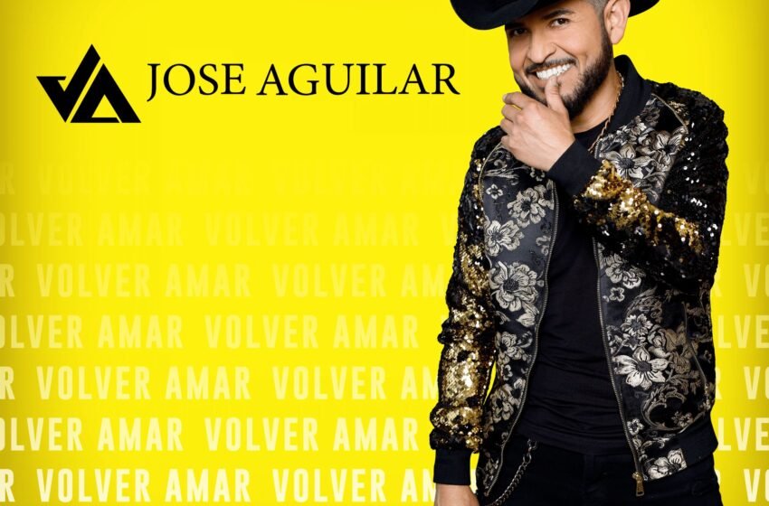 Nuevo single de Jose Aguilar Volver a Amar