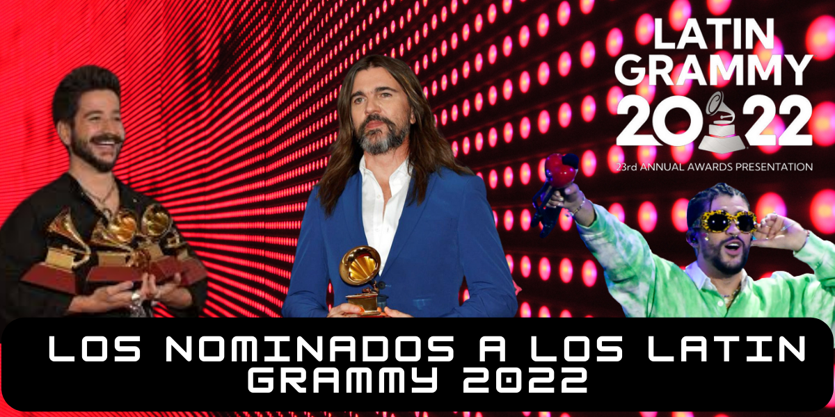 Se Anuncian Los Nominados A Los Latin Grammy 2022 Vea La Lista Completa Imagen Latina Magazine