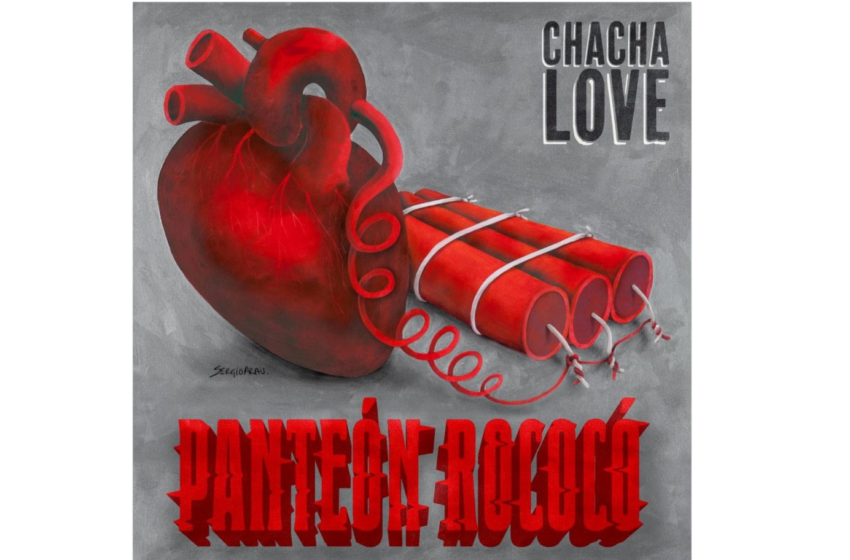  PANTEÓN ROCOCÓ PRESENTA EL SEGUNDO SENCILLO DE SU NUEVO ALBUM “CHA-CHA LOVE”